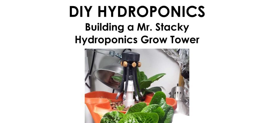 Building a Mr Stacky Hydroponics Tower